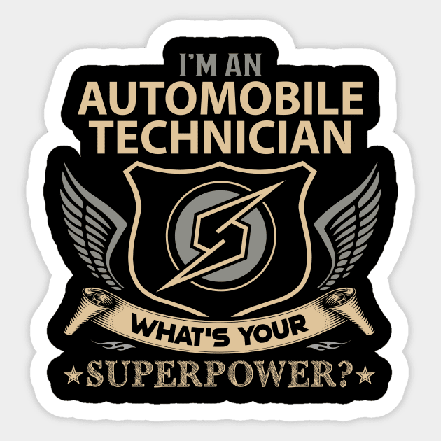 Automobile Technician T Shirt - Superpower Gift Item Tee Sticker by Cosimiaart